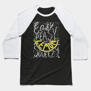 Easy peasy lemon squeezy lettering  illustration. Baseball T-Shirt